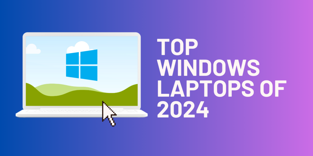 Top Windows Laptops of 2024